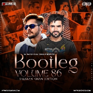 Bootleg Vol.86 - Dj Ravish X Dj Chico